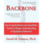 Backbone: Surviving the Road Less Quantified - Toward a Deeper Understanding of Qualitative Research - Paperback