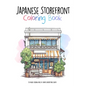 Japanese Storefront Coloring Book: 50 unique coloring pages of Japan's Architectural Beauty - Paperback