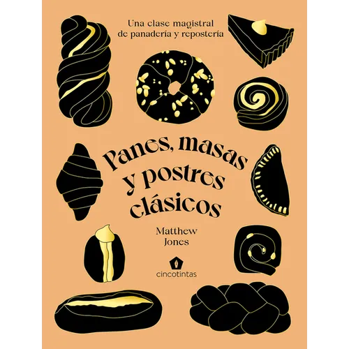 Panes, Masas Y Postres Cl疽icos: Una Clase Magistral de Panader? Y Reposter? - Hardcover