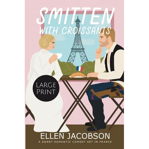 Smitten with Croissants: Large Print Edition - Paperback