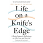 Life on a Knife's Edge: A Brain Surgeon's Reflections on Life, Loss and Survival - Hardcover