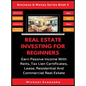 Real Estate Investing For Beginners: Earn Passive Income With Reits, Tax Lien Certificates, Lease, Residential & Commercial Real Estate - Hardcover
