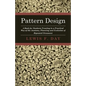 Pattern Design - A Book for Students Treating in a Practical Way of the Anatomy, Planning and Evolution of Repeated Ornament - Paperback