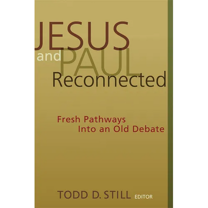 Jesus and Paul Reconnected: Fresh Pathways into an Old Debate - Paperback