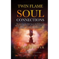 Twin Flame Soul Connections: Recognizing the Split Apart, the Truths and Myths of Twin Flames, Soul Love Connections, Soul Mates, and Karmic Relati - Paperback