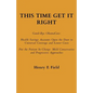 This Time Get It Right: Good-Bye ObamaCare: Health Savings Accounts Open the Door to Universal Coverage and Lower Costs - Paperback