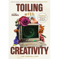 Toiling with Creativity - Paperback