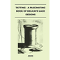 Tatting - A Fascinating Book of Delicate Lace Designs - Paperback