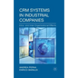 Crm Systems in Industrial Companies: Intra- And Inter-Organizational Effects - Paperback