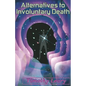 Alternatives to Involuntary Death - Paperback