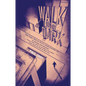 Walk the Dark - Paperback