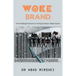 Woke Brand: From Selling Products to Fixing Society's Deep Issues - Paperback