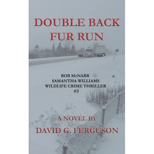 Double Back Fur Run: Rob McNabb & Samantha Williams Wildlife Crime Thriller #3 - Paperback
