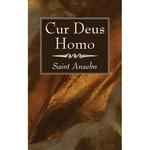 Cur Deus Homo - Hardcover