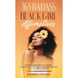 365 Badass Black Girl Affirmations: Positive Thoughts to Create Success, Wealth, and Higher Self-Esteem for Powerful Women - Hardcover