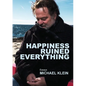 Happiness Ruined Everything - Paperback