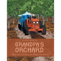 Grandpa's Orchard: Based on a True Story of an Oregon Family Farm - Paperback