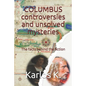 Columbus Controversies and Unsolved Mysteries: The facts behind the fiction - Paperback