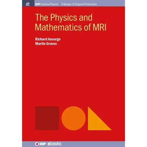 The Physics and Mathematics of MRI - Hardcover