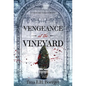 Vengeance at the Vineyard - Hardcover
