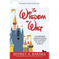 The Wisdom of Walt: Leadership Lessons from the Happiest Place on Earth - Paperback