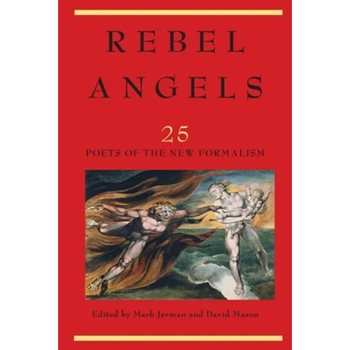 Rebel Angels: 25 Poets of the New Formalism - Paperback