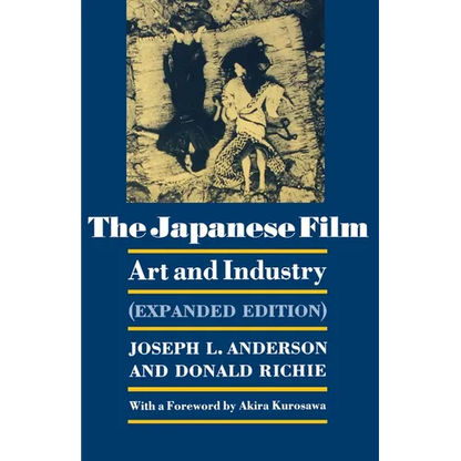 The Japanese Film: Art and Industry - Expanded Edition - Paperback