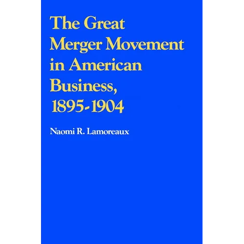 The Great Merger Movement in American Business, 1895 1904 - Paperback