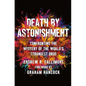 Death by Astonishment: Confronting the Mystery of the World's Strangest Drug (the Dmt Book) - Hardcover