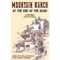 Mountain Ranch at the End of the Road: horses, cows, guns and grizzlies in the Canadian wilderness - Paperback