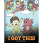 I Got This!: A Dragon Book To Teach Kids That They Can Handle Everything. A Cute Children Story to Give Children Confidence in Handling Difficult Situ - Paperback