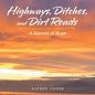 Highways, Ditches, and Dirt Roads: A Journey of Hope - Paperback