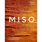Miso: From Japanese Classics to Everyday Umami - Hardcover