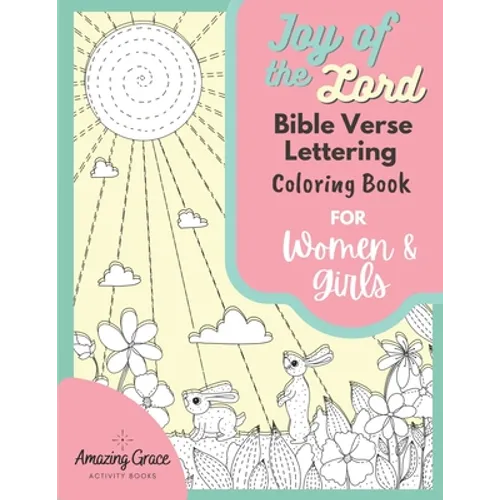 Joy of the Lord Bible Verse Lettering Coloring Book for Women & Girls: 40 Unique Color Pages & Uplifting Scriptures for Adults & Teens - Paperback