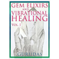 Gems Elixirs and Vibrational Healing Volume 1 - Paperback