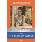 Learn Dutch with The Class of Twelve: Interlinear Dutch to English - Paperback
