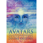Avatars of Consciousness Awaken to Your Divine Destiny: The Extraordinary Truth about Consciousness, Creation & Us - Hardcover