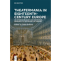 Theatermania in Eighteenth-Century Europe: An Interdisciplinary and Contextual Approach to the History of Theater - Hardcover