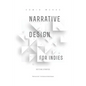 Narrative Design for Indies: Getting Started - Paperback