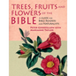 Trees, Fruits and Flowers of the Bible - Hardcover