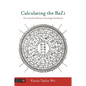 Calculating the Bazi: The Ganzhi/Chinese Astrology Workbook - Paperback