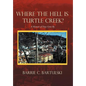 Where the Hell Is Turtle Creek?: A Memoir of Days Gone by - Hardcover