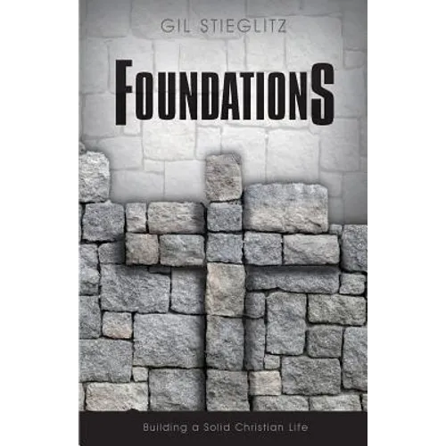 Foundations: Building a Solid Christian Life - Paperback