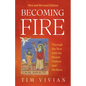 Becoming Fire: Through the Year with the Desert Fathers and Mothers; New and Revised Edition Volume 300 - Hardcover