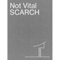 Not Vital: Scarch - Hardcover