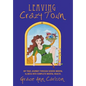 Leaving Crazy Town: My True Journey Through Severe Mental Illness Into Complete Mental Health. - Hardcover
