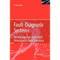 Fault-Diagnosis Systems: An Introduction from Fault Detection to Fault Tolerance - Paperback
