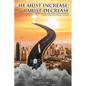 HE MUST INCREASE; I MUST DECREASE A Journey To Restoration, Identity And Purpose - Paperback