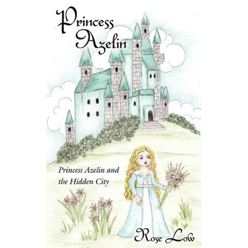 Princess Azelin: Princess Azelin and the Hidden City - Paperback