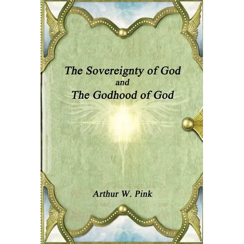 The Sovereignty of God and The Godhood of God - Paperback